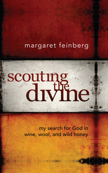 Scouting The Divine: My Search For God In Wine, Wool, And Wild Honey