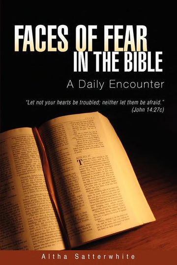 Faces Of Fear In The Bible  (with Notes and Autographed): a daily encounter