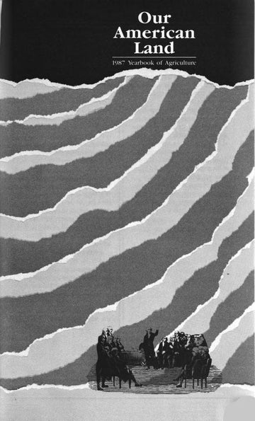 Our American Land: 1987 Yearbook of Agriculture