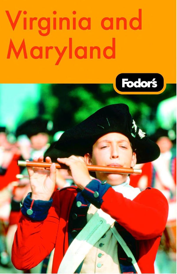 Fodor's Virginia & Maryland: Inclucding Baltimore, Williamsburg and the Chesapeake Region