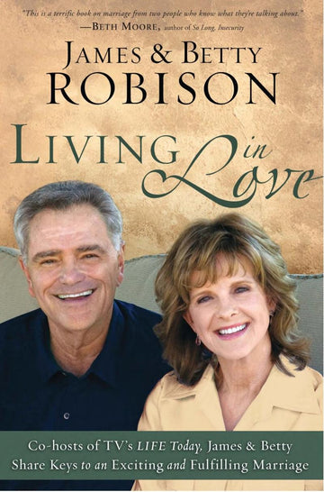 Living In Love: James & Betty share keys to an exciting and fulfilling marriage
