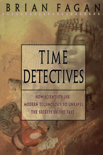 Time Detectives: Managing Information, Finding Information In Stories And Artifacts Brings The Past To Life (Literacy-At-Work Book: Reading And Writing Practice)
