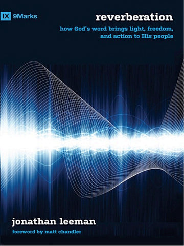 Reverberation: how God's word brings light, freedom, and action to his people