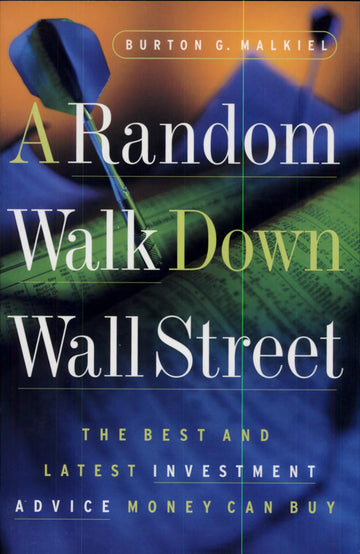 A Random Walk Down Wall Street: Including A Life-Cycle Guide To Personal Investing