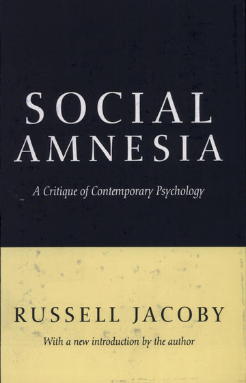 Social Amnesia: A Critique Of Conformist Psychology