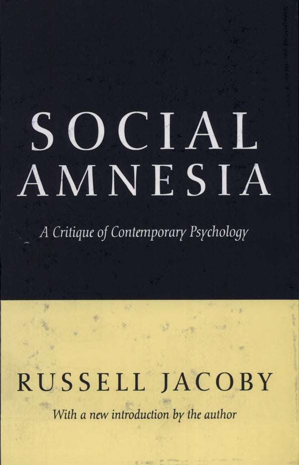 Social Amnesia: A Critique Of Conformist Psychology