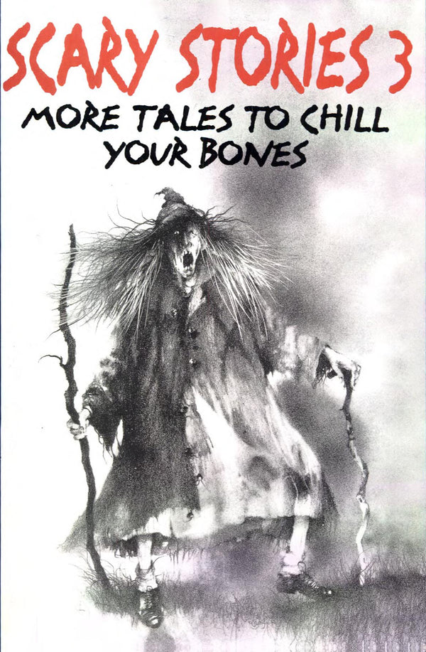 Scary Stories 3: More Tales To Chill Your Bones (Scary Stories)