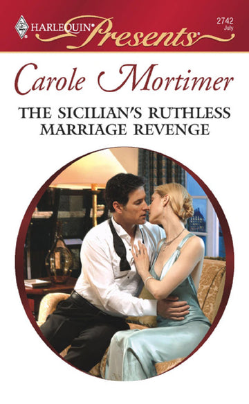 The Sicilian's Ruthless Marriage Revenge (Harlequin Presents)