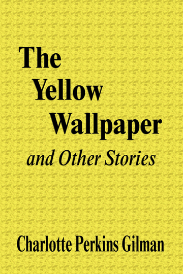The Yellow Wallpaper And Other Stories