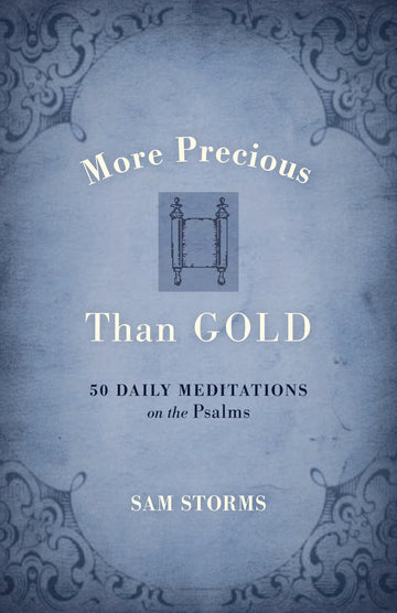 More Precious Than Gold: 50 Daily Meditations on the Psalms