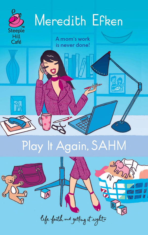 Play It Again, Sahm (Life, Faith & Getting It Right #27) (Steeple Hill Cafe)