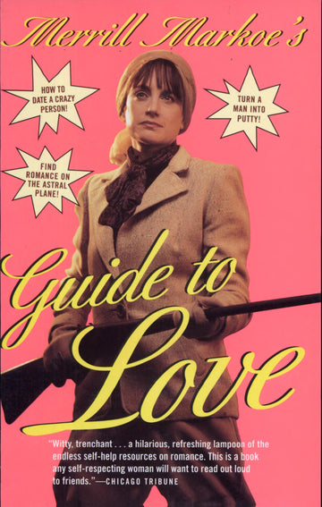 Merrill Markoe's Guide To Love