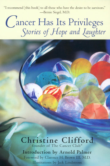 Cancer Has Its Privileges: Stories Of Hope And Laughter