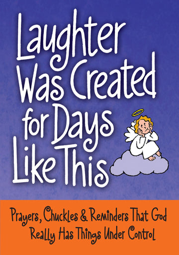 Laughter Was Created For Days Like This