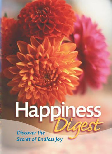 Happiness Digest: discover the secret of endless joy