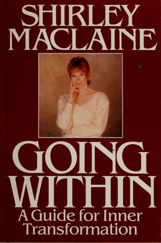Going Within: A Guide For Inner Transformation