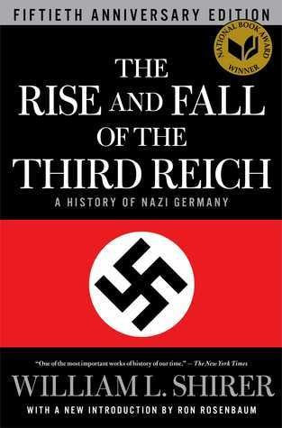 The Rise And Fall Of The Third Reich: A History Of Nazi Germany: A History of Nazi Germany