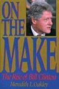 On The Make: The Rise Of Bill Clinton