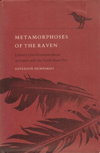 Metamorphoses Of The Raven: Literary Over-Determinedness in France and the South Since Poe