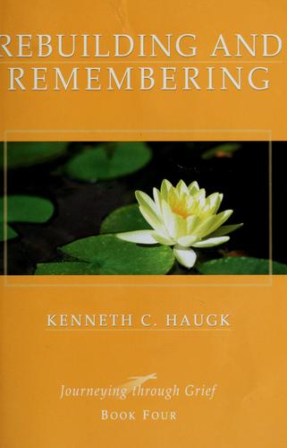 Rebuilding And Remembering