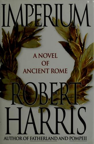 Imperium: A Novel Of Ancient Rome: a novel of ancient Rome