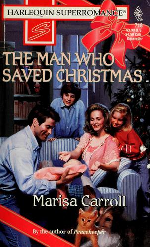 The Man Who Saved Christmas (Harlequin Superromance No. 718)