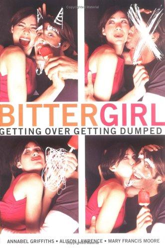 Bittergirl: Getting Over Getting Dumped: getting over getting dumped