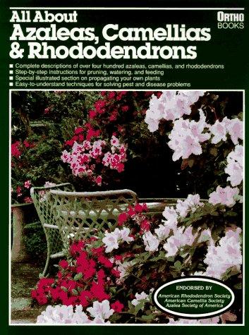 All About Azaleas, Camellias & Rhododendrons