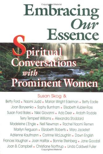 Embracing Our Essence: Spiritual Conversations With Prominent Women