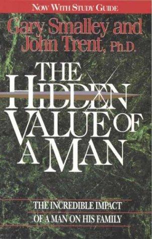 The Hidden Value Of A Man: the incredible impact of a man on his family