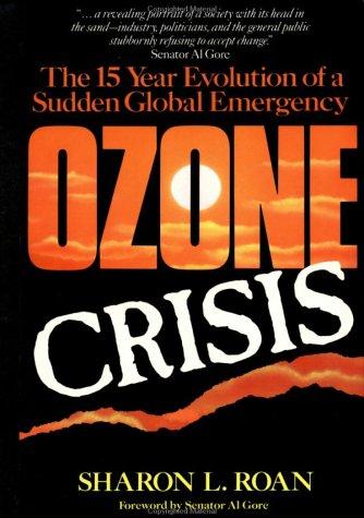 Ozone Crisis: The 15-Year Evolution Of A Sudden Global Emergency (Wiley Science Editions)