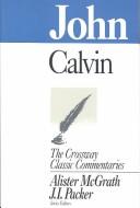 John (Crossway Classic Commentaries) (Crossway Classic Commentaries)