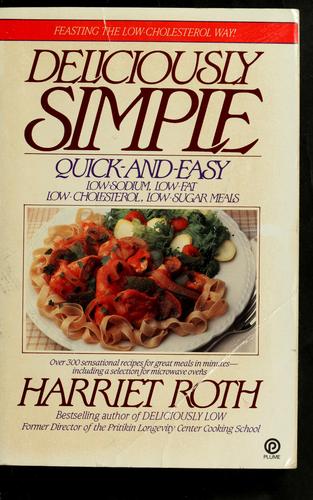 Deliciously Simple: Quick-And-Easy Low-Sodium, Low-Fat, Low Cholesterol, Low-Sugar Meals