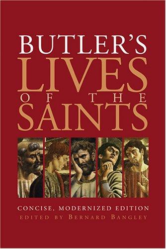 Butler's Lives Of The Saints: concise, modernized edition