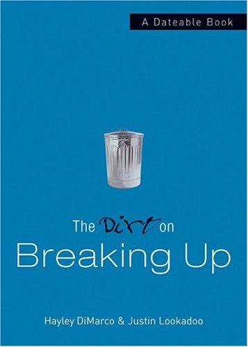 The Dirt On Breaking Up: A Dateable Book (Dirt Series)