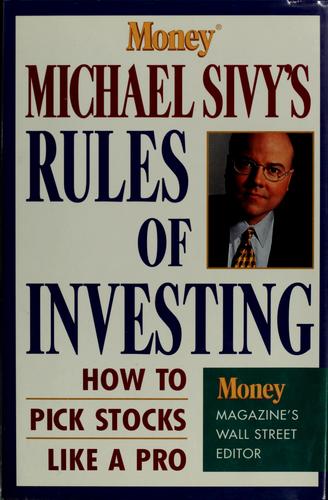 Money Magazine, Michael Sivy's Rules Of Investing: How To Pick Stocks Like A Pro