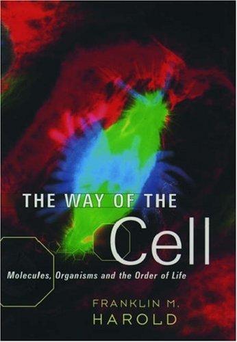 The Way Of The Cell: Molecules, Organisms, And The Order Of Life