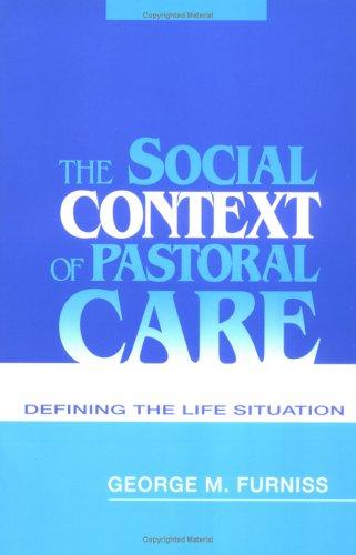 The Social Context Of Pastoral Care: Defining The Life Situation