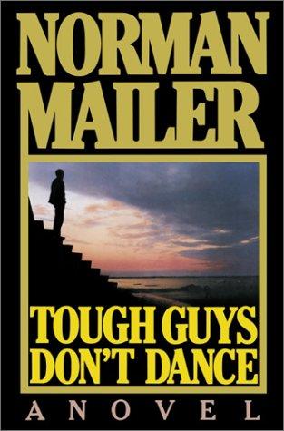 Tough Guys Don't Dance: A Novel