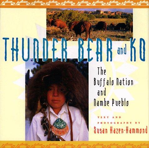 Thunder Bear And Ko: The Buffalo Nation And Nambe Pueblo