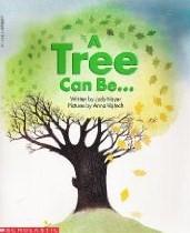 A Tree Can Be...