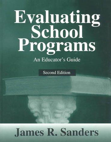 Evaluating School Programs: An Educator's Guide