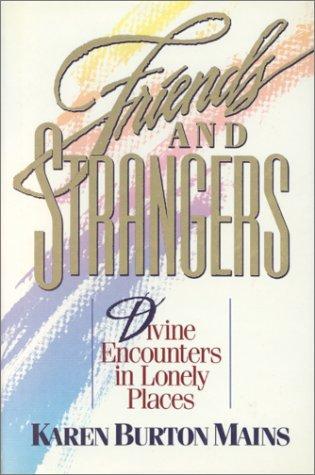 Friends And Strangers: divine encounters in lonely places