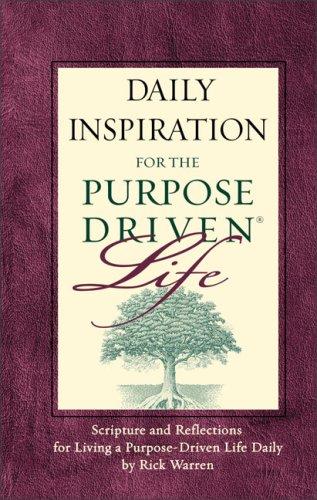 Daily Inspiration For The Purpose Driven« Life Padded Hc Deluxe: Scripture And Reflections For Living A Purpose-Driven Life Daily (Purpose Driven Life)