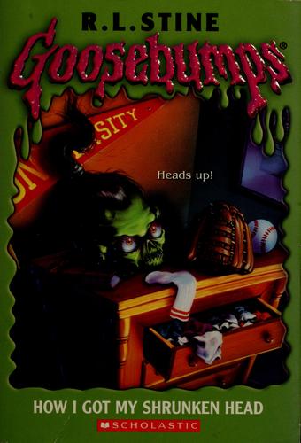 How I Got My Shrunken Head (Goosebumps Series)
