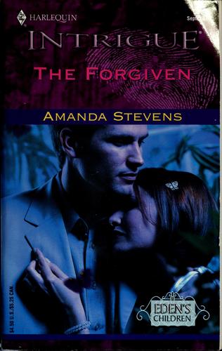 Forgiven (Eden's Children) (Harlequin Intrigue, No. 630)