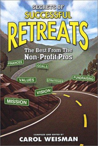 Secrets Of Successful Retreats: the best from the non-profit pros