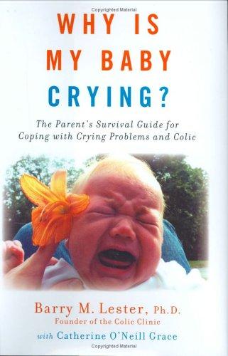 Why Is My Baby Crying?: the parent's survival guide for coping with crying problems and colic