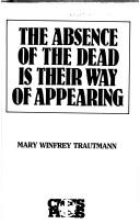 The Absence Of The Dead Is Their Way Of Appearing