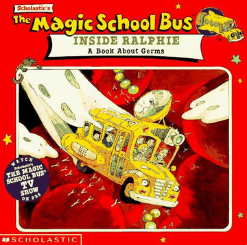 The Magic School Bus Inside Ralphie: A Book About Germs (Magic School Bus): a book about germs